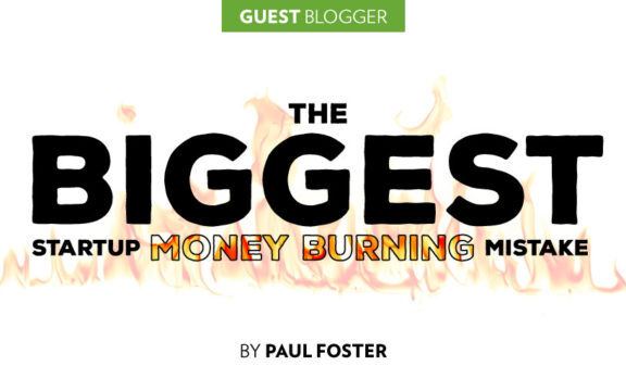 The Biggest Startup Money Burning Mistake