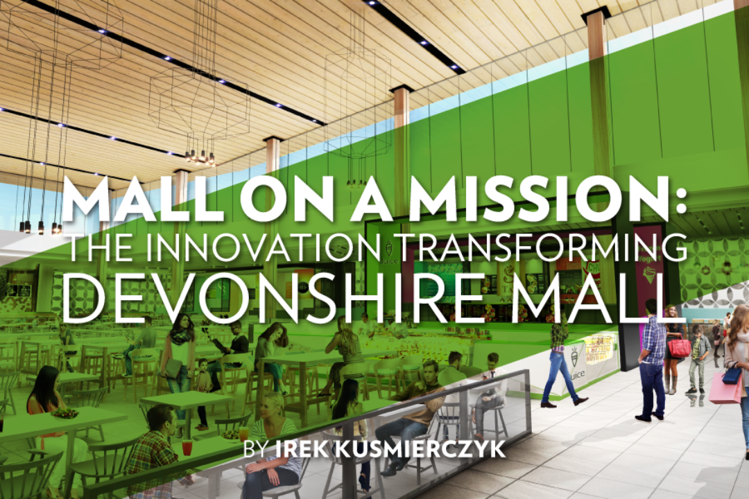 Mall on a Mission: The Innovation Transforming Devonshire Mall