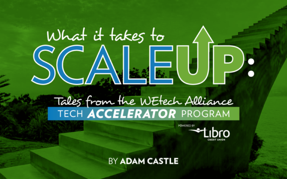 What It Takes to ScaleUP: Tales from the WEtech Alliance Tech Accelerator Program
