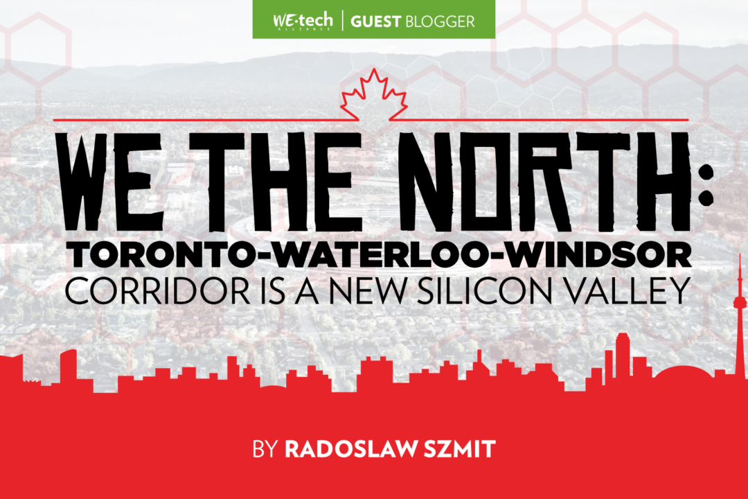 We the North: Toronto-Waterloo-Windsor corridor is a new Silicon Valley