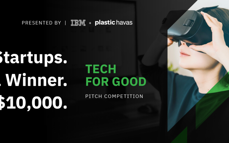 Tech for Good Pitch Competition Presented by IBM and Plastic Havas