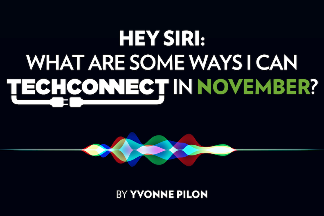 HEY SIRI: What Are Some Ways I Can Tech Connect In November?