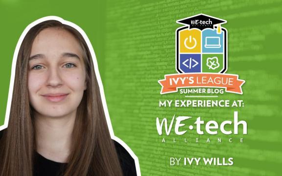 Ivy’s League – Final Summer Blog: My Experience as a WEtech Intern