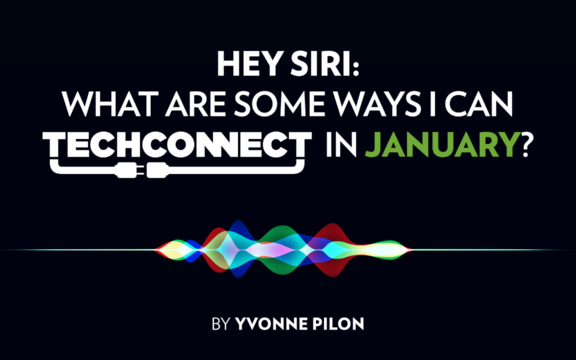 HEY SIRI: What Are Some Ways I Can Tech Connect In January?