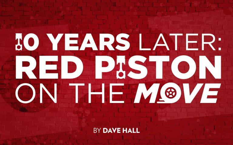 10 Years Later: Red Piston On The Move
