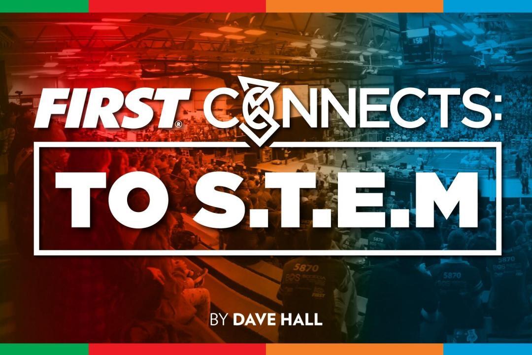 FIRST CONNECTS: to STEM Education