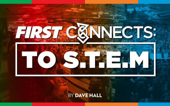 FIRST CONNECTS: to STEM Education