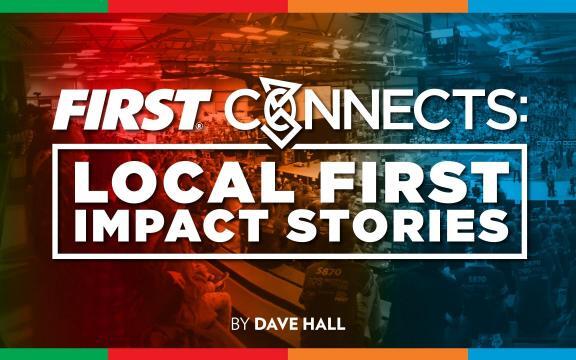 FIRST CONNECTS: Local Impact Stories