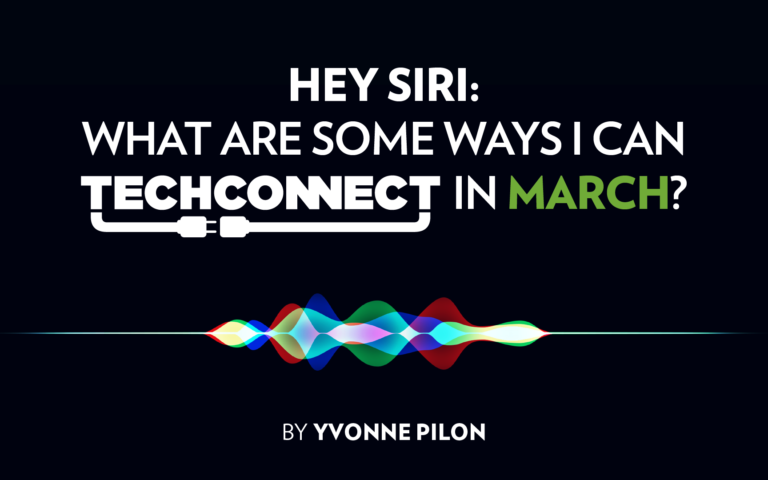 HEY SIRI: What Are Some Ways I Can Tech Connect In March?