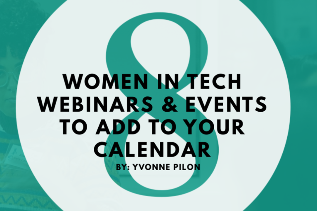 8 Women in Tech Webinars & Events To Add To Your Calendar