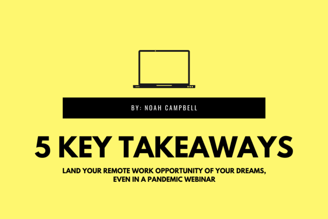 5 Key Takeaways | Land Your Remote Work Opportunity of Your Dreams, Even in a Pandemic Webinar