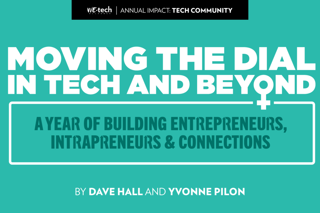 Moving the Dial in Tech and Beyond: A Year of Building Entrepreneurs, Intrapreneurs & Connections