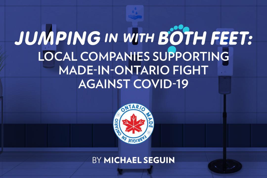 Jumping in with Both Feet: Local Companies Supporting Made-in-Ontario Fight Against COVID-19