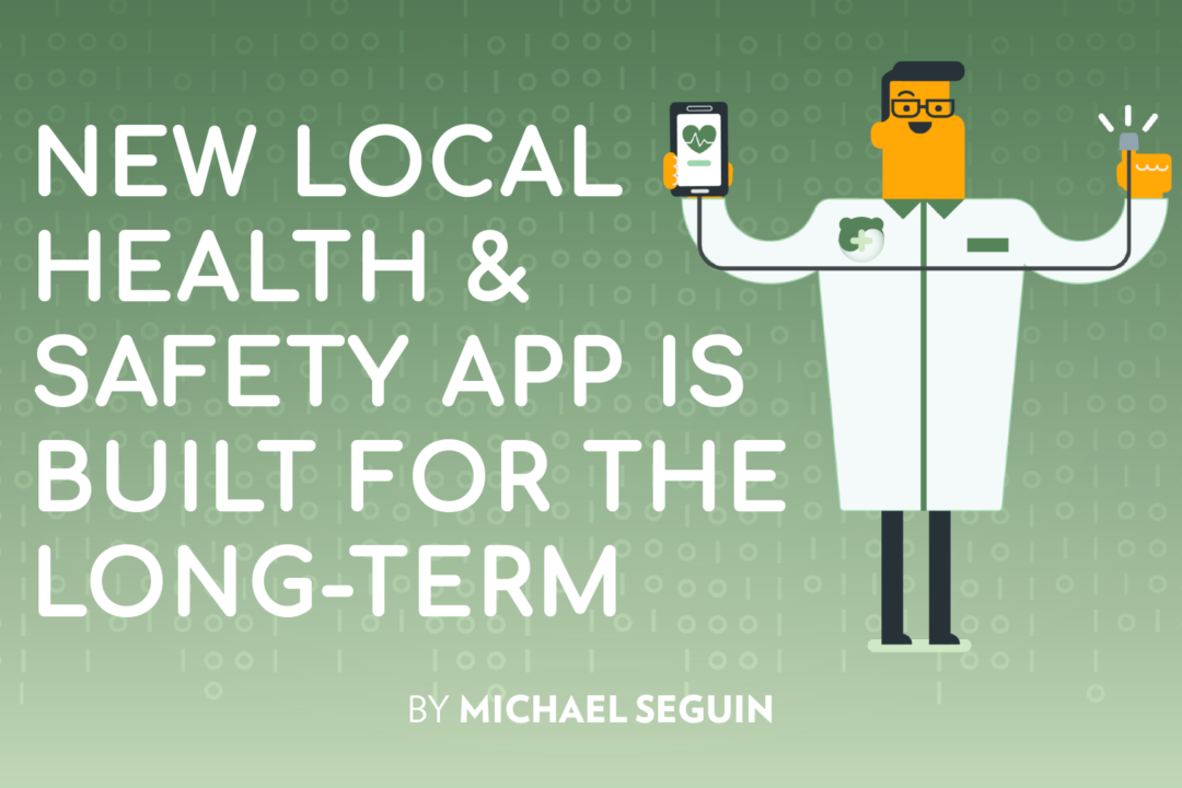 New Local Health & Safety App is Built for the Long-Term