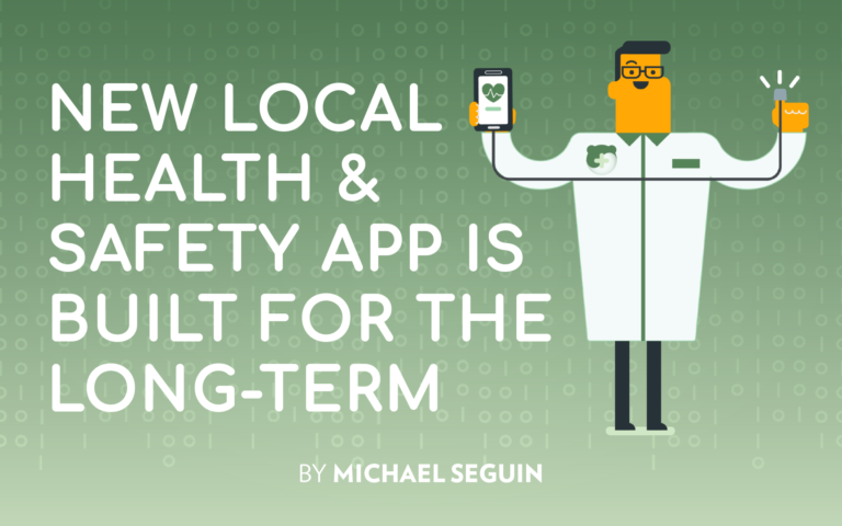 New Local Health & Safety App is Built for the Long-Term