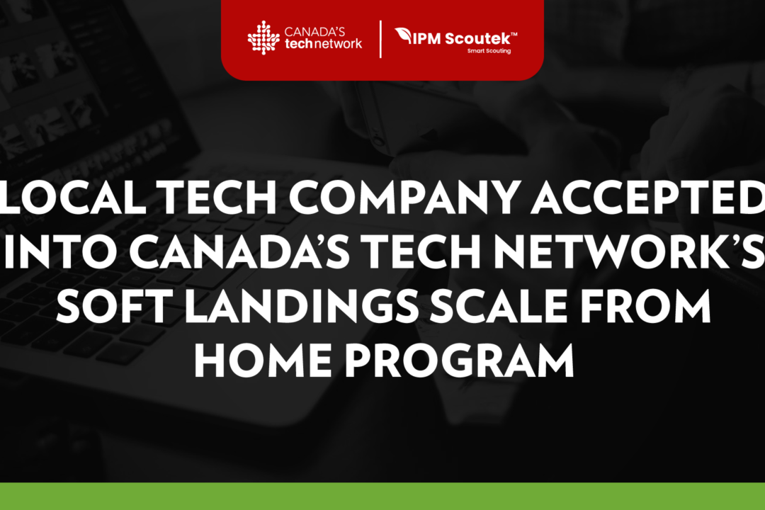 Local Tech Company Accepted into Canada’s Tech Network’s Soft Landing: Scale from Home program
