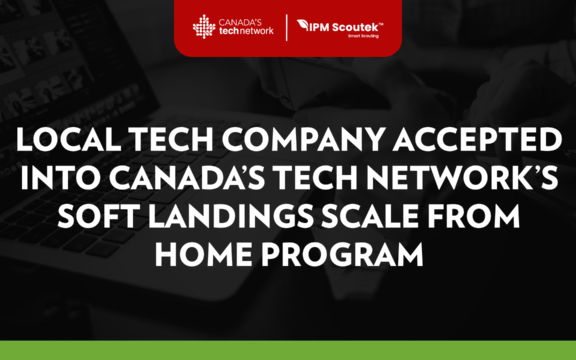 Local Tech Company Accepted into Canada’s Tech Network’s Soft Landing: Scale from Home program
