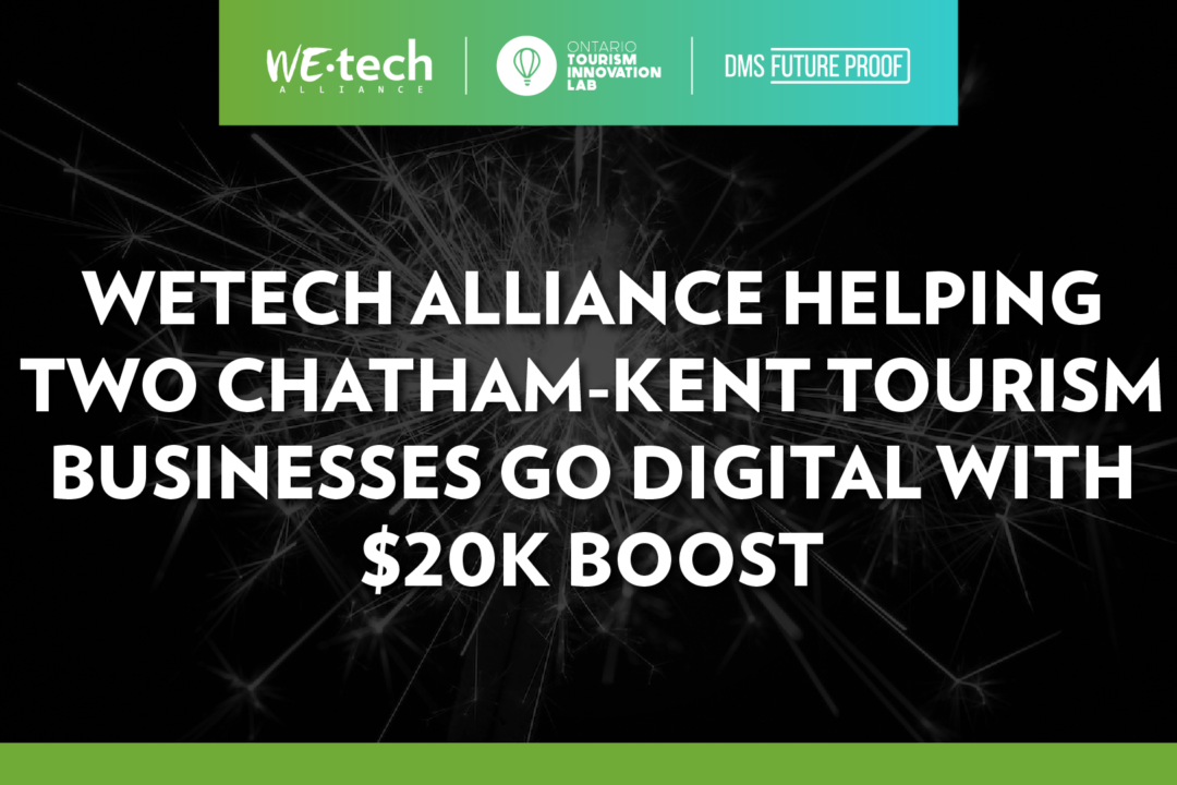 WEtech Alliance Helping Two Chatham-Kent Tourism Businesses Go Digital with $20k Boost