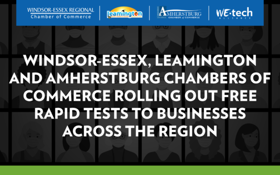 Windsor-Essex, Leamington District and Amherstburg Chambers of Commerce Rolling Out Free Rapid Tests to Businesses Across the Region