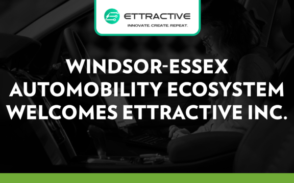 Windsor-Essex Automobility Ecosystem Welcomes  Ettractive Inc.