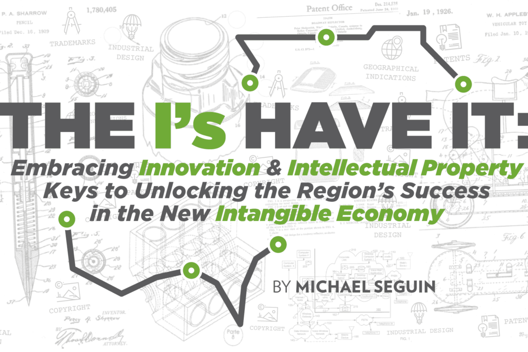 The I’s Have It: Embracing Innovation & IP Keys to Unlocking the Region’s Success in the New Intangible Economy