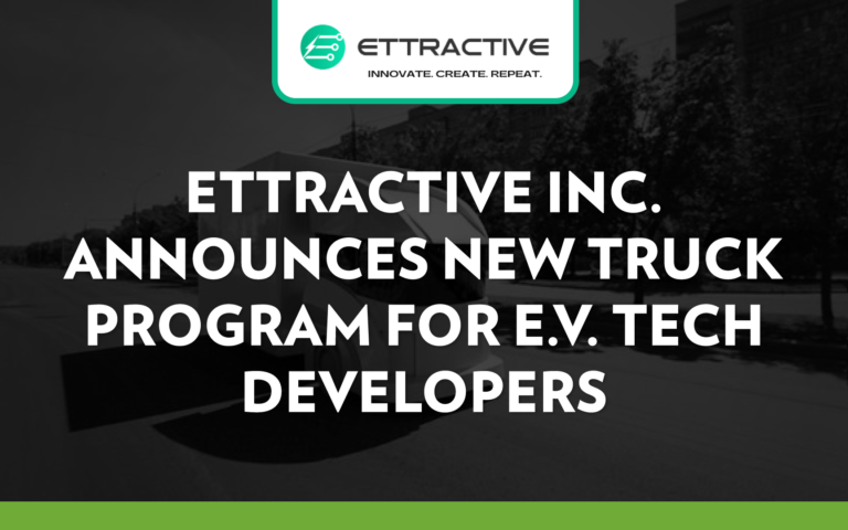 Ettractive Inc. Announces New Truck Program for EV Tech Developers