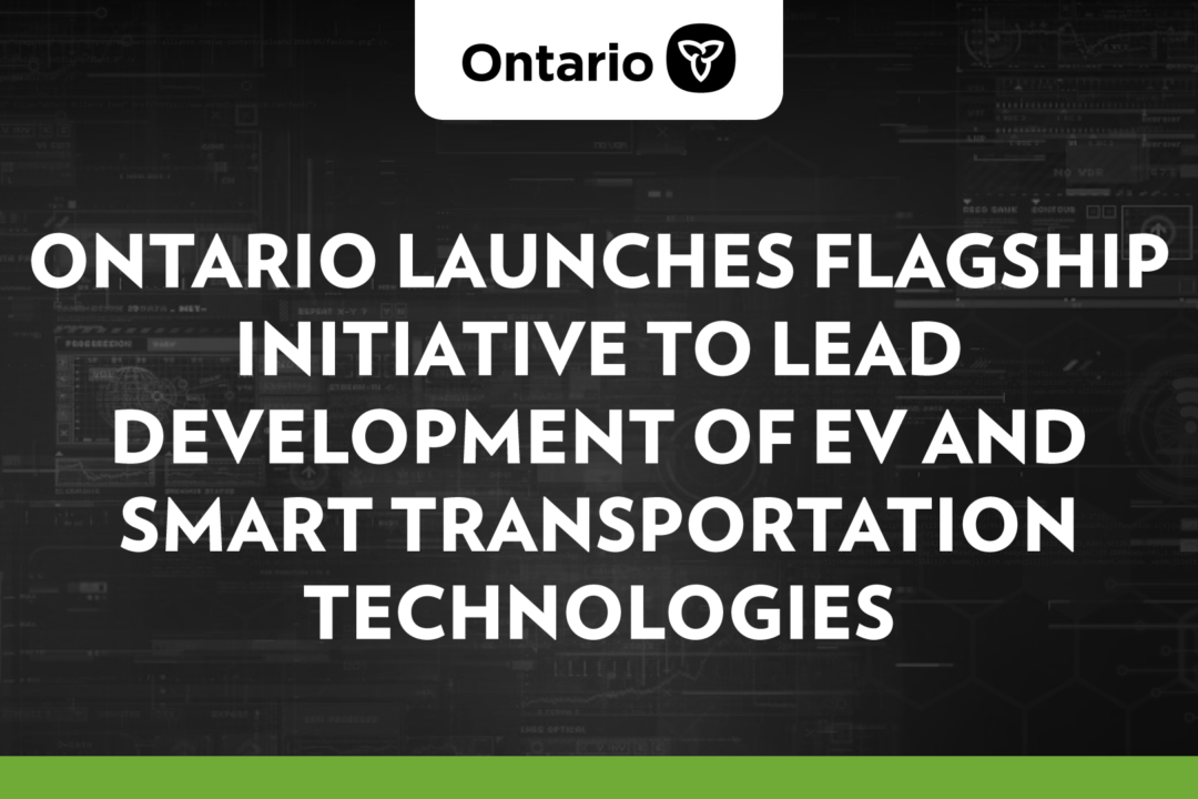 Ontario Launches Flagship Initiative to Lead Development of EV and Smart Transportation Technologies