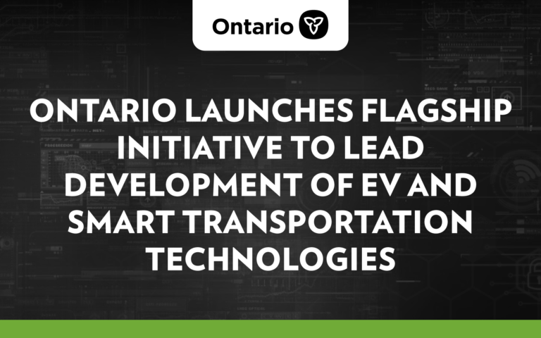 Ontario Launches Flagship Initiative to Lead Development of EV and Smart Transportation Technologies