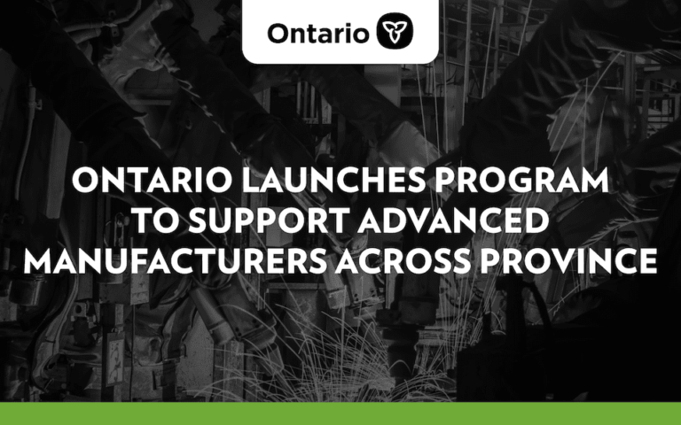 Ontario Launches Program to Support Advanced Manufacturers Across Province