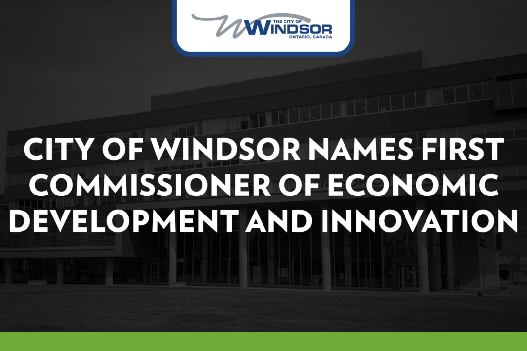 City of Windsor Names First Commissioner of Economic Development and Innovation