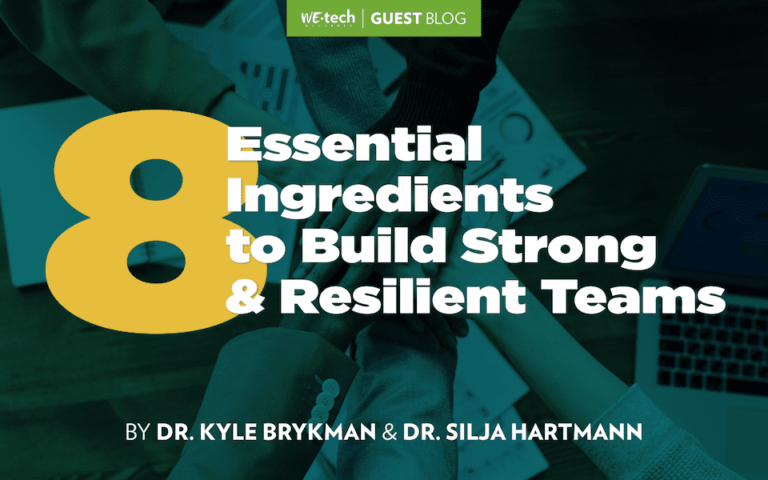 8 Essential Ingredients to Build Strong & Resilient Teams