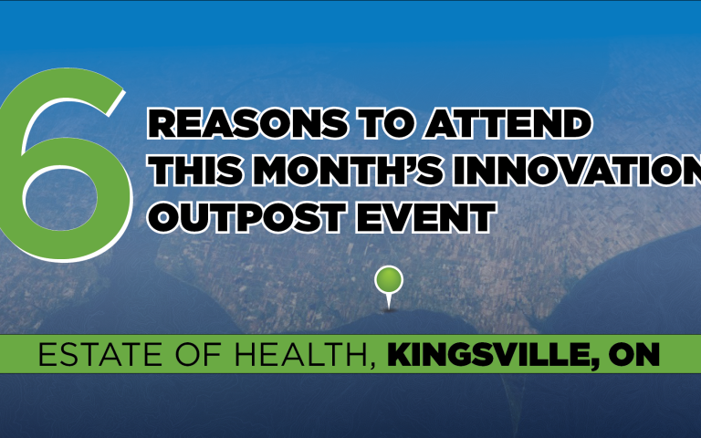6 Reasons to Attend This Month’s Innovation Outpost Event at Estate of Health in Kingsville, ON