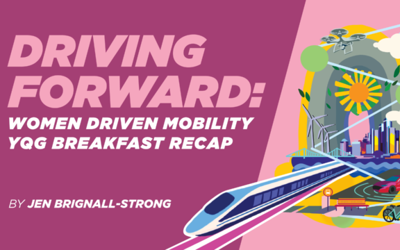 Driving Forward: Women Driven Mobility YQG Breakfast Recap