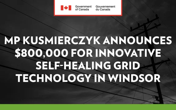 MP Kusmierczyk Announces $800,000 for Innovative Self-Healing Grid Technology in Windsor