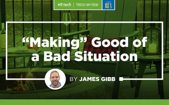“Making” Good of a Bad Situation
