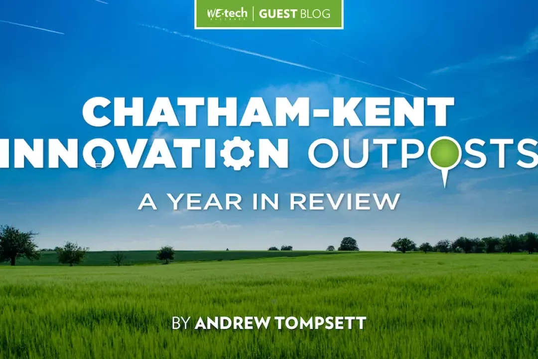 Chatham-Kent Innovation Outposts – A Year in Review
