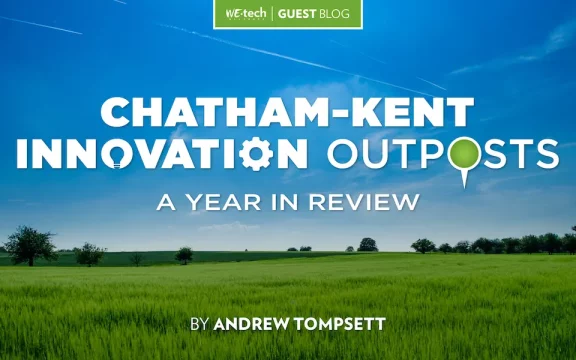 Chatham-Kent Innovation Outposts – A Year in Review
