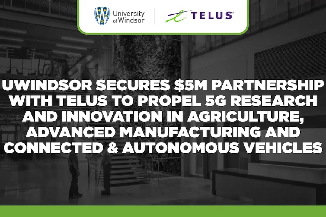 UWindsor secures $5M partnership with TELUS to propel 5G research and innovation in agriculture, advanced manufacturing and connected and autonomous vehicles