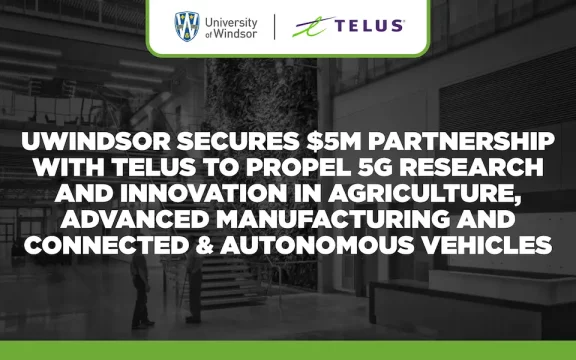 UWindsor secures $5M partnership with TELUS to propel 5G research and innovation in agriculture, advanced manufacturing and connected and autonomous vehicles