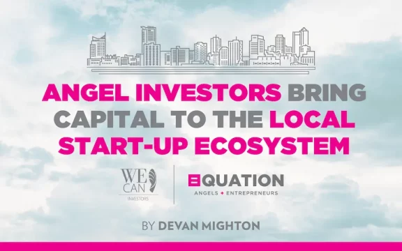 Angel Investors Bring Capital to the Local Start-Up Ecosystem