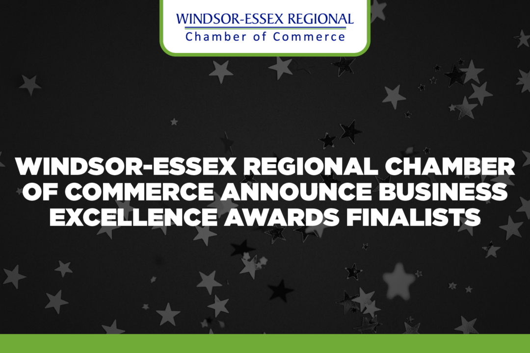 Windsor-Essex Regional Chamber of Commerce Announce Business Excellence Awards Finalists