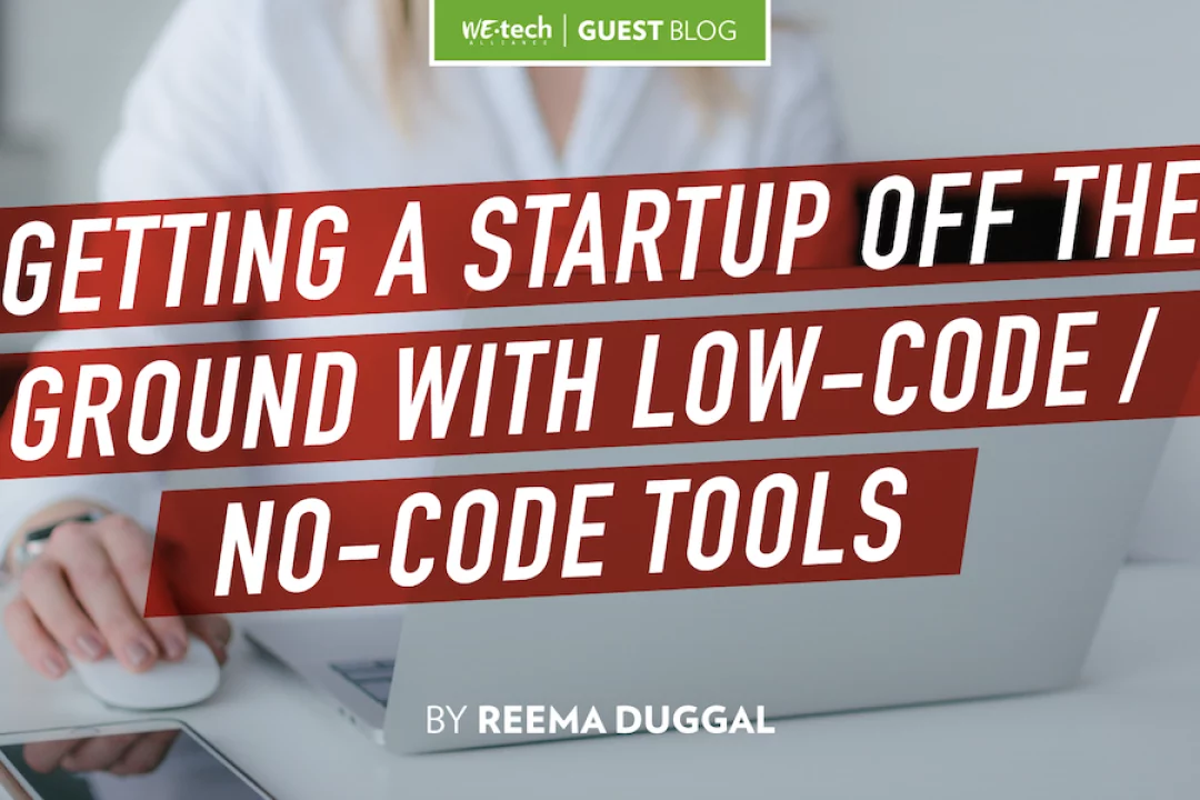 Getting A Startup Off The Ground With Low-Code / No-Code Tools