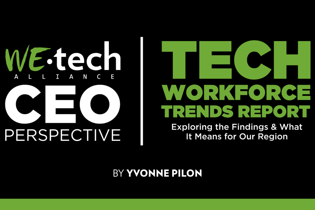 CEO Perspective | Tech Workforce Trends Report: Exploring the Findings & What It Means for Our Region