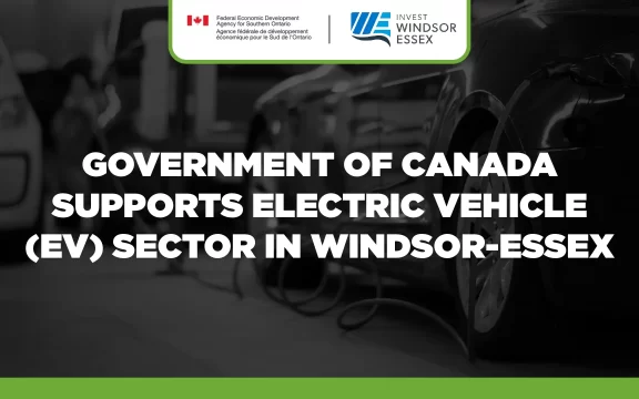 Government of Canada supports electric vehicle (EV) sector in Windsor-Essex