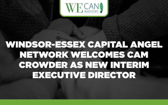 Windsor-Essex Capital Angel Network Welcomes Cam Crowder as New Interim Executive Director