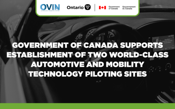 Government of Canada supports establishment of two world-class automotive and mobility technology piloting sites
