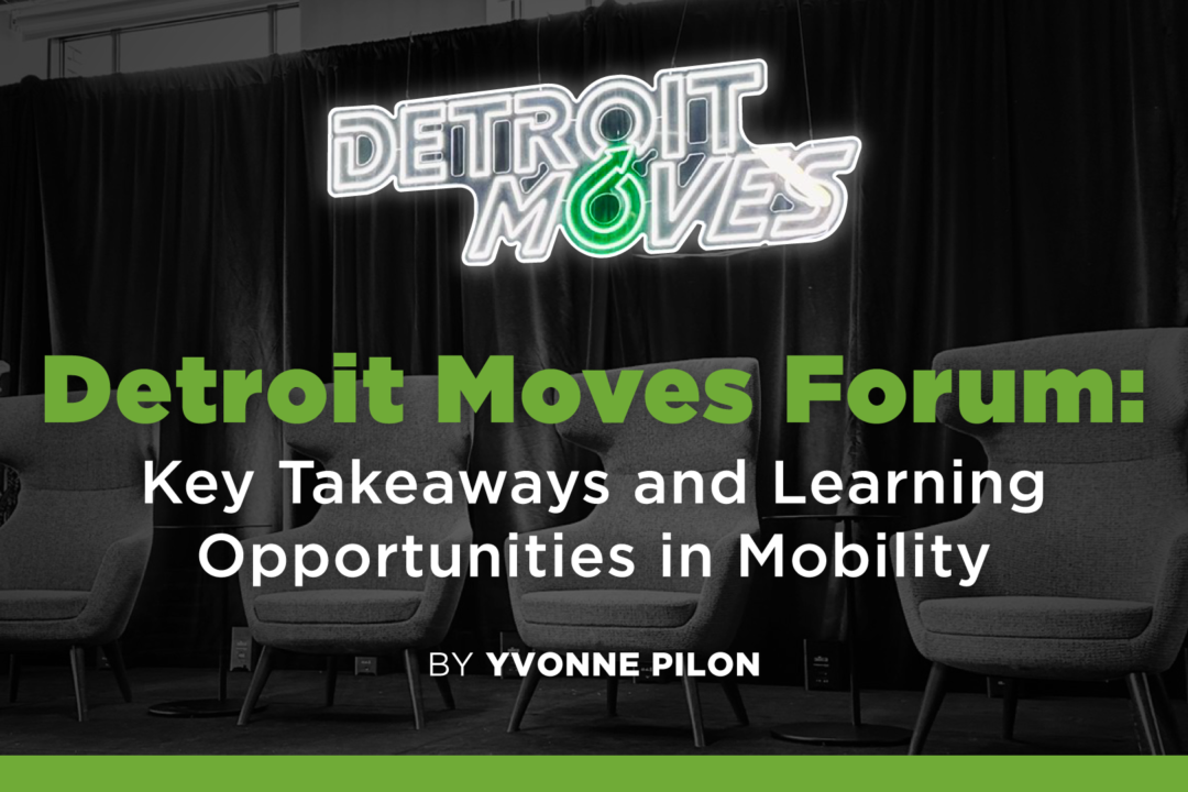 Detroit Moves Forum: Key Takeaways and Learning Opportunities in Mobility