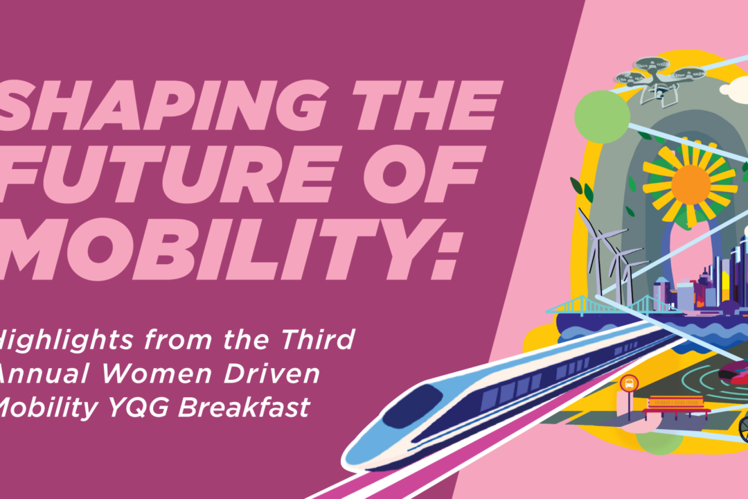 Shaping the Future of Mobility: Highlights from the Women-Driven Mobility YQG Breakfast