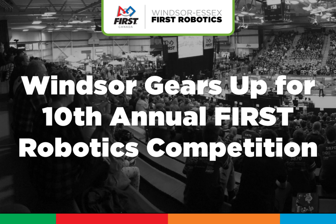 Windsor Gears Up for 10th Annual FIRST Robotics Competition
