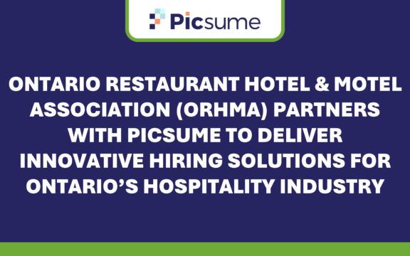 Ontario Restaurant Hotel & Motel Association (ORHMA) Partners with Picsume to Deliver Innovative Hiring Solutions for Ontario’s Hospitality Industry